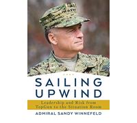 Sailing Upwind: Leadership and Risk from TopGun to the Situation Room