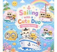 Sailing with a Cute Duo : Coloring book: It is a children’s book desidned with an adorable and enjoy the joy of coloring.