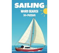 Sailing Word Search Puzzle Book: Word Searches with Easy to Read Print about Sailing, Boats, Ocean Adventures and More | 6x9 inches, 110 pages | 50+ ... Gift for Vacations, Holidays and Free Times
