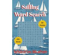 Sailing Word Search Puzzle Book: Word Searches with Easy to Read Print About Sailing, Sailboats, Nautical, and More [ 6x9 inches, 110 pages ] 50+ Pages, X+ Words... Vacation, Travel, Free Time