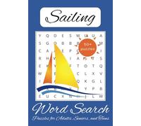 Sailing Word Search Puzzles: 50+ Easy to Read Puzzles to Enjoy on Vacation or during Leisure Times | Includes Word Searches about Sailing, Boats, ... | 6x9 inches, 110 pages | Great Gift Idea