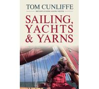 Sailing, Yachts and Yarns