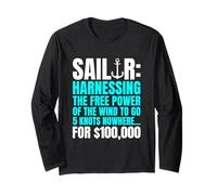 Sailor Harnessing Free Power To Go Nowhere For $100,000 Long Sleeve T-Shirt