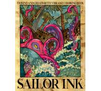 Sailor Ink Coloring Book: A Tattoo Coloring Page for Adults with Ship, Anchor, and Dark Fantasy Scenes for Men and Women