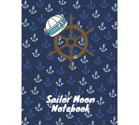 Sailor Moon Notebook:: Sailor Moon Composition Notebook -120 Wide Ruled Papers - Large 11 X 8,5 Inches, Gift for lover Sailors,Kids,Girls,Boys
