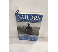 Sailors and Sexual Identity: Crossing the Line Between "Straight" and "Gay" in the U.S. Navy (Haworth Gay & Lesbian Studies,)