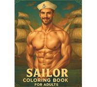 Sailors Coloring Book for Adults: 60 Single-Sided Pages of Sailors (8.5″×11″) (Hunky Heroes Coloring Series)
