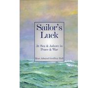 Sailor's Luck: At Sea and Ashore in Peace and War