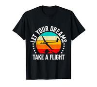 Sailplane Glider Let your Dreams Fly Pilots Light Plane T-Shirt
