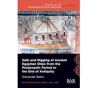 Sails and Rigging of Ancient Egyptian Ships from the Predynastic Period to the End of Antiquity (3238)