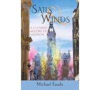 Sails and Winds: A Cultural History of Valencia