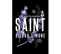 Saint: A Forbidden and Emotional Romance by Sierra Simone - Heartbreaking, Steamy, and Addictive - The Viral BookTok Sensation from the USA Today Bestselling Author