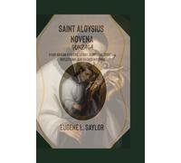 SAINT ALOYSIUS GONZAGA: 9-Day Novena Prayers, Litany, Devotions, Spiritual Reflections, and Sacred Writings