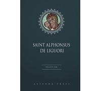 Saint Alphonsus de Liguori Selection: 5 Books