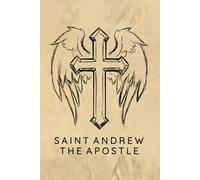 Saint Andrew The Apostle Journal / Saint Andrew The Apostle Prayer Notebook: Saint Andrew The Apostle Prayer Diary / Saint Andrew The Apostle Prayer Logbook