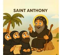 Saint Anthony: The Father of Monks