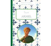 Saint Armel, le carnet de mon saint patron, 6-10 ANS: Raconte-moi mon prénom