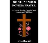 SAINT ATHANASIUS NOVENA PRAYER: A Powerful Nine-Day Prayer for Truth, Courage, and Faithfulness