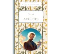 Saint Auguste, le carnet de mon saint patron, 6-10 ANS: Raconte-moi mon prénom