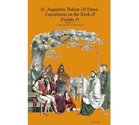 Saint Augustine, Bishop Of Hippo. Expositions on the Book of Psalms #1