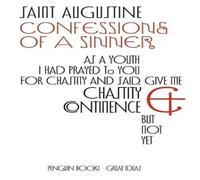 Penguin Great Ideas : Confessions of a Sinner: St Augustine ; translated by R.S. Pine-Coffin