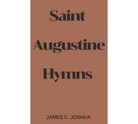 Saint Augustine Hymns: Hymns and prayers of Saint Augustine