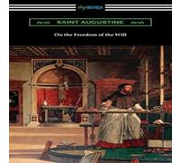 Saint Augustine On the Freedom of the Will Paperback Book in White Saint Augustine White
