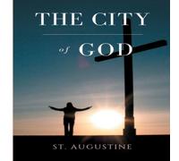 Saint Augustine The City of God:A treaty of Christian philosophy by St Augustine Saint Augustine Multicolor