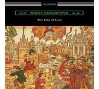 Saint Augustine The City of God (Translated with an Introduction by Marcus Dods) Saint Augustine Multicolor