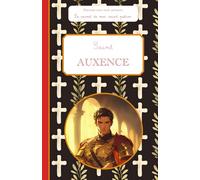 Saint Auxence, le carnet de mon saint patron, 6-10 ANS: Raconte-moi mon prénom