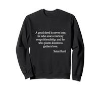 Saint Basil The Great Quote A Good Deed Is Never Lost Sweatshirt