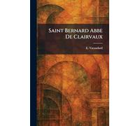 Saint Bernard Abbe De Clairvaux