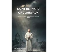 SAINT BERNARD OF CLAIRVAUX