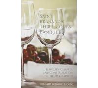 Saint Bernard's Three-Course Banquet: "Humility, Charity, and Contemplation in the De Gradibus": 39 (Monastic Wisdom Series)