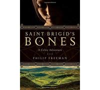 Saint Brigid's Bones: A Celtic Adventure by Philip Freeman (2014-10-15)