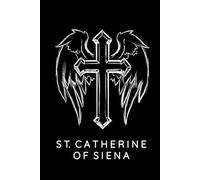 Saint Catherine of Siena Prayer Journal / Saint Catherine of Siena Prayer Notebook: Hardcover Saint Catherine of Siena Prayer Diary / Saint Catherine of Siena Prayer Logbook