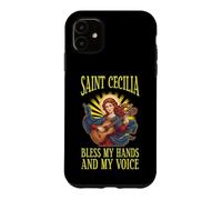 SAINT CECILIA BLESS MY HANDS AND MY VOICE Case for iPhone 11