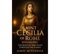 Saint Cecilia of Rome Biography: The Martyr Who Sang Through the Flames