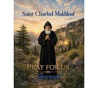 Saint Charbel Makhlouf PRAY FOR US College Ruled Notebook Journal - 120 Pages - 8" x 10" - / Thoughtful Catholic Gift for Easter, Feast Day, ... Pilgrimages, Mother’s Day, Father's Day