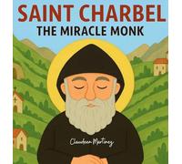 Saint Charbel: The Miracle Monk (1) (The Saintly)