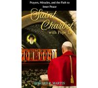 Saint Charbel with Pope Leo: Prayes, Miracles, and the Path to Inner Peace