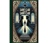 SAINT-CLAIR CONTRE SAINT-CLAIR: Briser l'héritage pour bâtir un monde nouveau (résilience)
