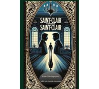 SAINT-CLAIR CONTRE SAINT-CLAIR: Briser l'héritage pour bâtir un monde nouveau (résilience)