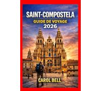 SAINT-COMPOSTELA GUIDE DE VOYAGE 2026