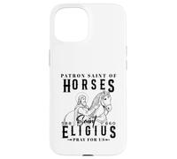 Saint Eligius Patron of Horses Blacksmiths and Farriers Case for iPhone 15