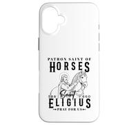 Saint Eligius Patron of Horses Blacksmiths and Farriers Case for iPhone 16 Plus