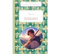 Saint Émilien: Raconte-moi mon prénom : le carnet de mon saint patron