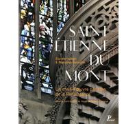 Saint-Etienne-du-Mont: Un chef d'oeuvre parisien de la Renaissance