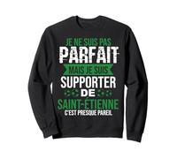 Saint Etienne Football Supporter Gift Stéphanois Humour Sweatshirt