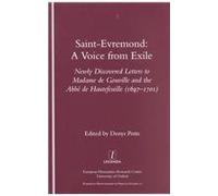 Saint-Evremond: A Voice from Exile - Unpublished Letters to Madame De Gouville and the Abbe De Hautefeuille 1697-1701 (Legenda research monograohs in French studies) by Denys Potts (2002-12-01)